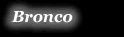 Bronco
